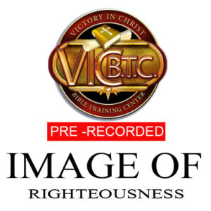 BS 100 Image of Rightenousness (Pre-Recorded)